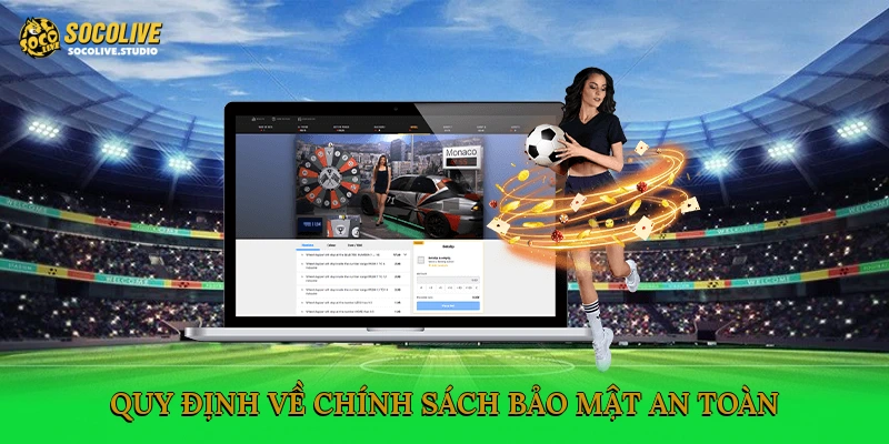 Quy định về chính sách bảo mật an toàn
